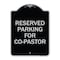Signmission Reserved Parking for Co-Pastor Heavy-Gauge Aluminum Architectural Sign, 24" x 18", BS-1824-23123 A-DES-BS-1824-23123 - alternate 1
